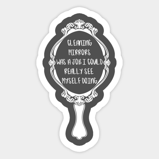 Cleaning Mirrors Gag Funny Pun Sticker by Tracy